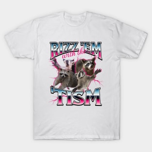 Autism Funny Rizz Em With The Tism Meme Autistic Racoon T-Shirt